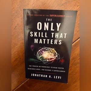The Only Skill That Matters Book
